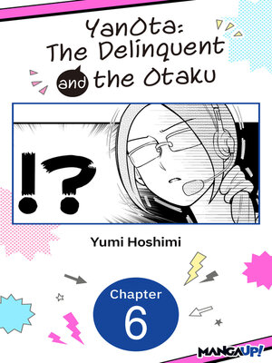 cover image of YanOta: The Delinquent and the Otaku, Chapter 6